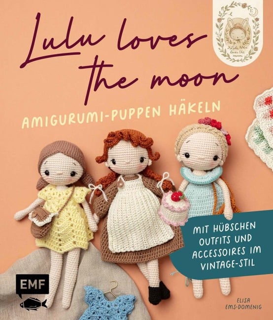 Lulu loves the moon  - Amigurumi-Lieblingspuppen häkeln mit @lululovesthemoon - Elisa Ems-Domenig