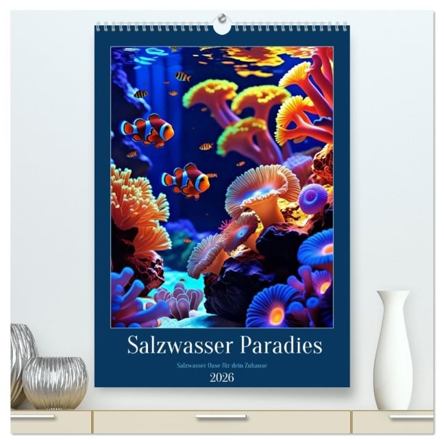 Salzwasser Paradies (hochwertiger Premium Wandkalender 2026 DIN A2 hoch), Kunstdruck in Hochglanz - Torsten Irmer