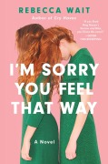 Cover-Bild zum Titel 'I'm Sorry You Feel That Way' von 'Rebecca Wait'