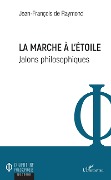 Cover-Bild zum Titel 'La marche à l'étoile' von 'Jean-François de Raymond'