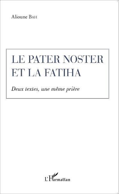 Le Pater Noster et la Fatiha - Alioune Bah