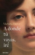 Cover-Bild zum Titel 'A Donde Tú Vayas, Iré / Wherever You Go, I Will Go' von 'Victoria Dana'