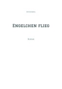 Cover-Bild zum Titel 'Engelchen flieg' von 'Peter Berg'
