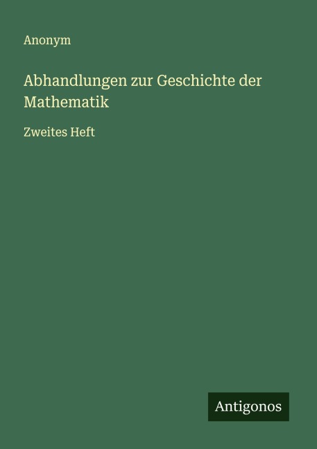 Abhandlungen zur Geschichte der Mathematik - Anonym