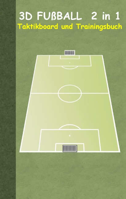 3D Fußball 2 in 1 Taktikboard und Trainingsbuch (Ringbuchbindung) - Theo Von Taane
