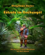Cover-Bild zum Titel 'Entsatz im Dschungel' von 'Axel Jansen'