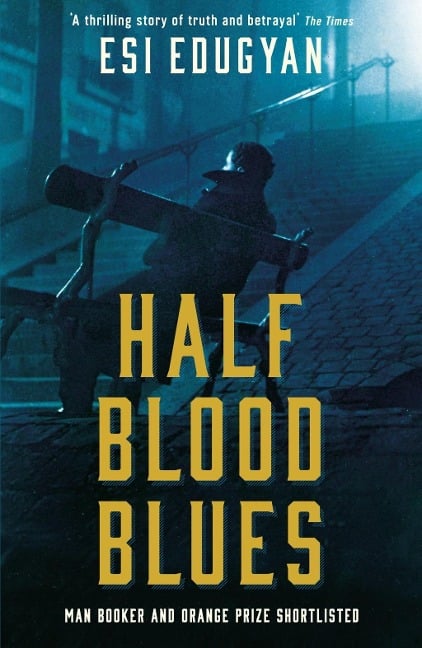 Half Blood Blues - Esi Edugyan