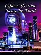 Cover-Bild zum Titel '(A)lbert (I)nstine Saves The World' von 'Rb Parkline'