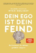 Dein Ego ist dein Feind - Ryan Holiday