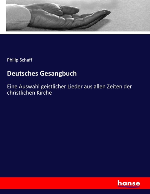 Deutsches Gesangbuch - Philip Schaff