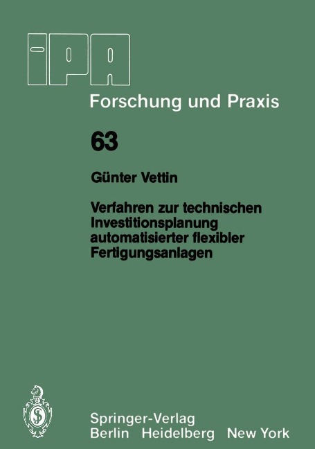 Verfahren zur technischen Investitionsplanung automatisierter flexibler Fertigungsanlagen - G. Vettin