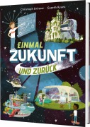 Cover-Bild zum Titel 'Einmal Zukunft und zurück' von 'Christoph Drösser'