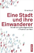 Eine Stadt und ihre Einwanderer - Ernst Karpf