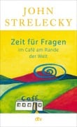 Cover-Bild zum Titel 'Zeit für Fragen im Café am Rande der Welt' von 'John Strelecky'