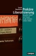 Cover-Bild zum Titel 'Prekäre Liberalisierung' von 'Sarah Baumann'