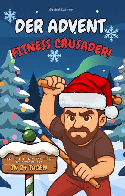 Der Advent Fitness Crusader - Christoph Kesberger
