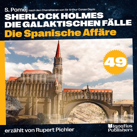 Die Spanische Affäre (Sherlock Holmes - Die galaktischen Fälle, Folge 49) - Arthur Conan Doyle, S. Pomej