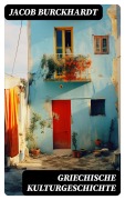 Cover-Bild zum Titel 'Griechische Kulturgeschichte' von 'Jacob Burckhardt'