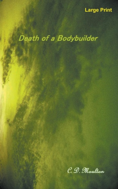 Death of a Bodybuilder - C. D. Moulton