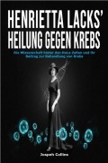Cover-Bild zum Titel 'Henrietta Lacks' Heilung gegen Krebs' von 'Jospeh Collins'