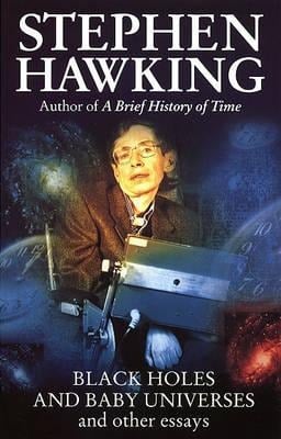 Black Holes And Baby Universes And Other Essays - Stephen Hawking