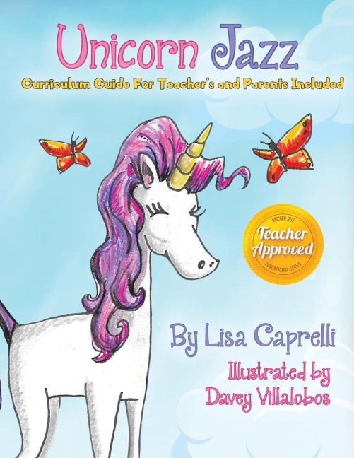 Unicorn Jazz with Activity and Curriculum Guide for Teachers and Parents - Lisa Caprelli
