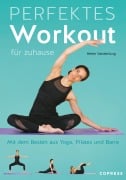 Cover-Bild zum Titel 'Perfektes Workout für zuhause. Mit dem Besten aus Yoga, Pilates und Barre.' von 'Helen Vanderburg'