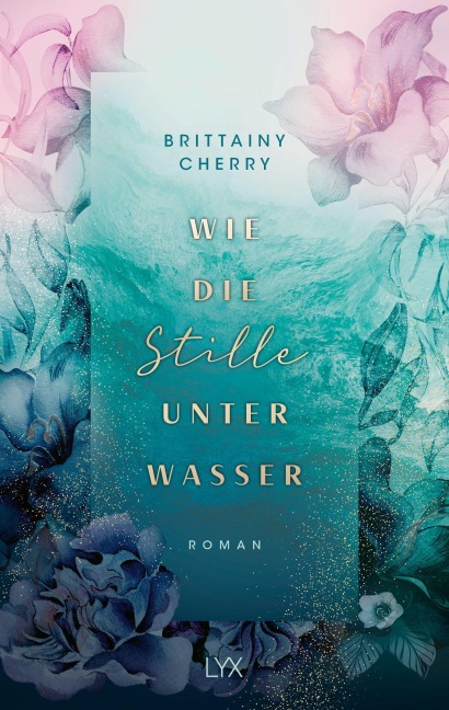 Wie die Stille unter Wasser - Brittainy Cherry