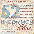 52 Uncommon Dates: A Couple's Adventure Guide for Praying, Playing, and Staying Together - Randy Southern