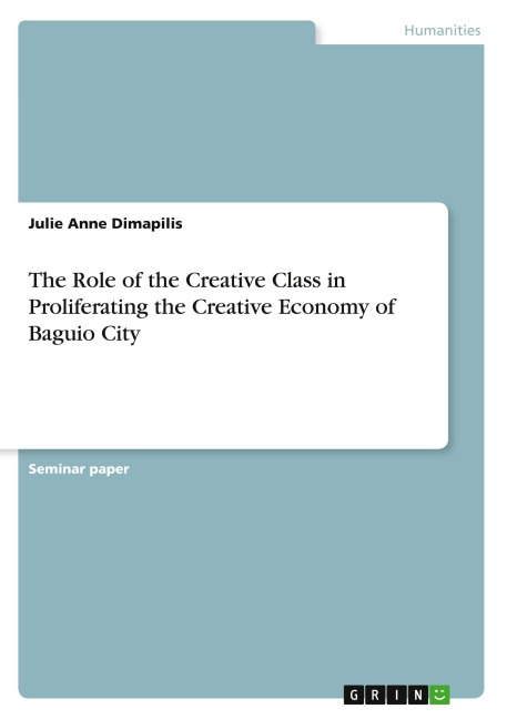 The Role of the Creative Class in Proliferating the Creative Economy of Baguio City - Julie Anne Dimapilis