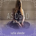 Cover-Bild zum Titel 'As Dead as It Gets Lib/E' von 'Katie Alender'