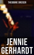 JENNIE GERHARDT - Theodore Dreiser