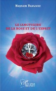Cover-Bild zum Titel 'Le sanctuaire de la Rose et de l'Esprit' von 'Haysam Darwiche'