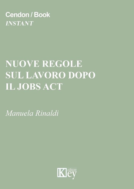 Nuove regole sul lavoro dopo il jobs act - Manuela Rinaldi