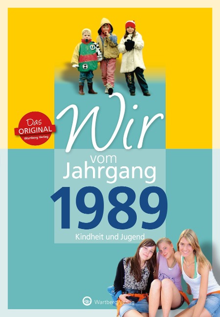 Wir vom Jahrgang 1989 - Kindheit und Jugend - Caroline E. Heil