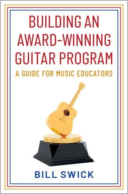 Building an Award-Winning Guitar Program - Bill Swick