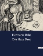 Cover-Bild zum Titel 'Die Hexe Drut' von 'Hermann Bahr'