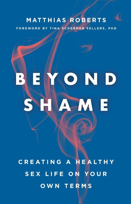 Beyond Shame - Matthias Roberts