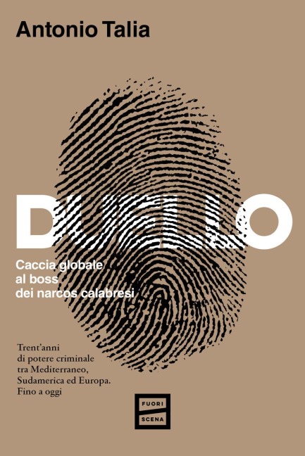 Duello. Caccia globale al boss dei narcos calabresi - Antonio Talia