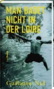 Cover-Bild zum Titel 'Man badet nicht in der Loire' von 'Guillaume Nail'