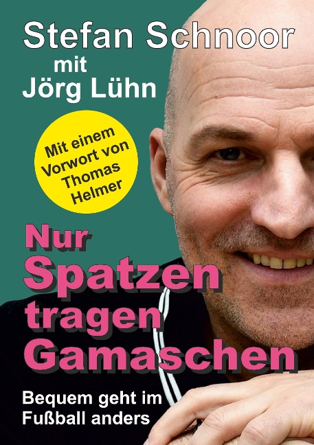 Nur Spatzen tragen Gamaschen - Stefan Schnoor, Jörg Lühn