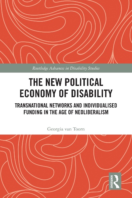The New Political Economy of Disability - Georgia van Toorn