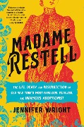 Cover-Bild zum Titel 'Madame Restell' von 'Jennifer Wright'
