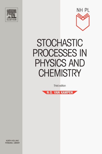 Stochastic Processes in Physics and Chemistry - N. G. Van Kampen