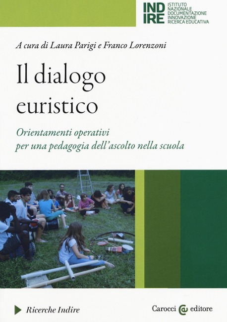 Il dialogo euristico. Orientamenti operativi per una pedagogia dell'ascolto nella scuola - 
