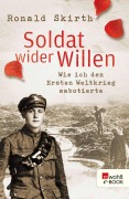 Cover-Bild zum Titel 'Soldat wider Willen' von 'Ronald Skirth'