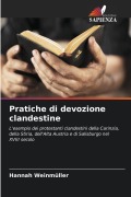 Cover-Bild zum Titel 'Pratiche di devozione clandestine' von 'Hannah Weinmüller'