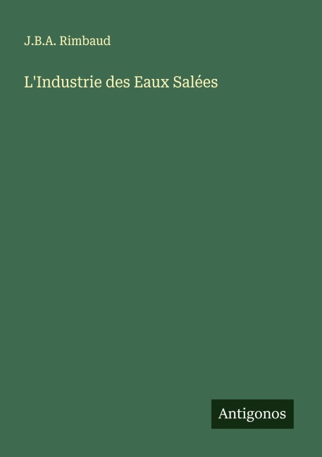L'Industrie des Eaux Salées - J. B. A. Rimbaud