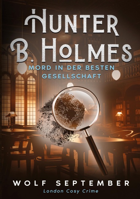 Hunter B. Holmes - Mord in der besten Gesellschaft - Wolf September