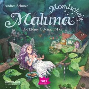 Cover-Bild zum Titel 'Maluna Mondschein. Die kleine Gutenacht-Fee' von 'Andrea Schütze'